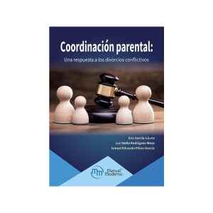 Coordinación Parental: Una Respuesta A Los Divorcios Conflictivos