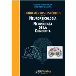 Fundamentos Históricos de la Neuropsicología y la Neurología de la Conducta.